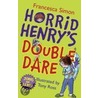 Horrid Henry's Double Dare door Francesca Simon