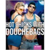 Hot Chicks with Douchebags door Jay Louis