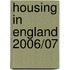 Housing In England 2006/07