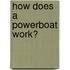 How Does a Powerboat Work?