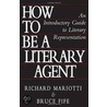 How To Be A Literary Agent door Richard Mariotti