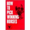 How To Pick Winning Horses door Bob McKnight