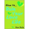 How To Ruin Your Love Life door Ben Stein