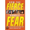 How the Fierce Handle Fear by Unknown