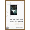 How the Sun Lost Its Shine door Elaine Tassy