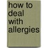 How to Deal with Allergies