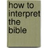 How to Interpret the Bible