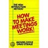 How to Make Meetings Work!