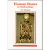Human Bones In Archaeology by Ann Stirland