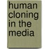 Human Cloning In The Media