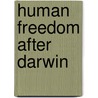 Human Freedom After Darwin door John Watkins