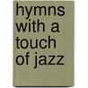 Hymns With a Touch of Jazz door Onbekend