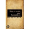 Hypnotismus Und Suggestion by Wilhelm Max Wundt