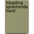 Häuptling sprechende Hand