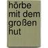 Hörbe mit dem großen Hut