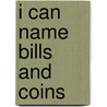I Can Name Bills and Coins door Rebecca Wingard-Nelson