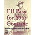I'll Pass for Your Comrade