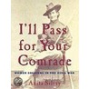 I'll Pass for Your Comrade door Anita Silvey