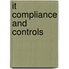 It Compliance And Controls door Iv James J. Deluccia