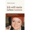 Ich will mein Leben tanzen door Meike Schneider