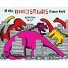 If the Dinosaurs Came Back door Bernard Most