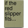 If the Red Slipper Fits... door Shirley Jump