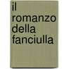 Il Romanzo Della Fanciulla by Matilde Serao