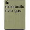 Ile D'Oleron/Ile D'Aix Gps door Onbekend