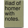 Iliad Of Homer With Notes. door William George Thomas Barter