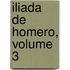 Iliada de Homero, Volume 3