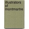 Illustrators of Montmartre door Frank Lewis Emanuel