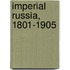 Imperial Russia, 1801-1905