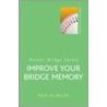 Improve Your Bridge Memory by Ron Klinger