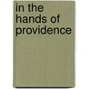 In The Hands Of Providence door Alice Rains Trulock