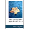 In The Service Of The King door Joseph Bragg Dunn