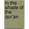 In The Shade Of The Qur'An door Sayyid Qutb