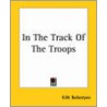 In The Track Of The Troops by Robert Michael Ballantyne