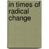 In Times Of Radical Change