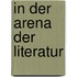 In der Arena der Literatur