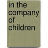 In the Company of Children door Joanne Hindley