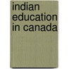 Indian Education In Canada door Yvonne Hebert