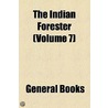Indian Forester (Volume 7) door Unknown Author