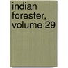 Indian Forester, Volume 29 by Unknown