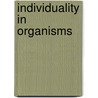 Individuality In Organisms by Unknown