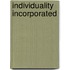 Individuality Incorporated