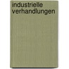 Industrielle Verhandlungen door Ingmar Geiger