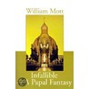 Infallible-A Papal Fantasy door William Mott