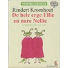 De hele erge Ellie en nare Nellie