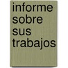 Informe Sobre Sus Trabajos by Manual Argentina. Comi