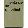 Inheritance Tax Simplified door Tony Granger